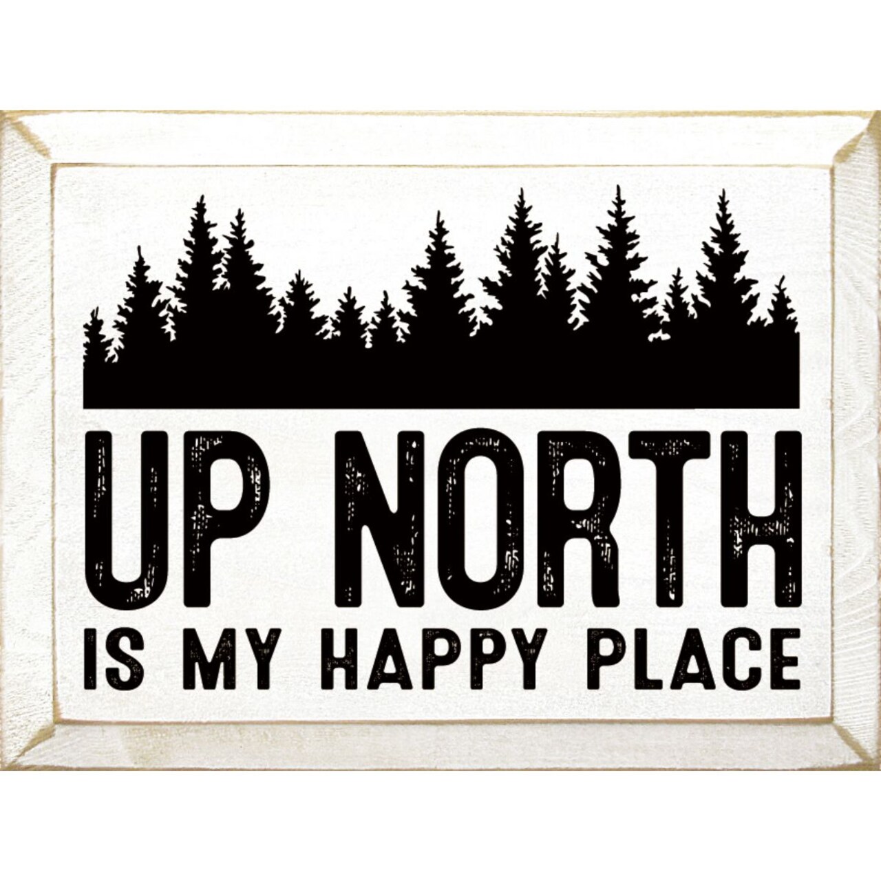 Solid Knotty Pine Rustic Wooden Wall Sign 9x12 Inch "Up north is my happy place"